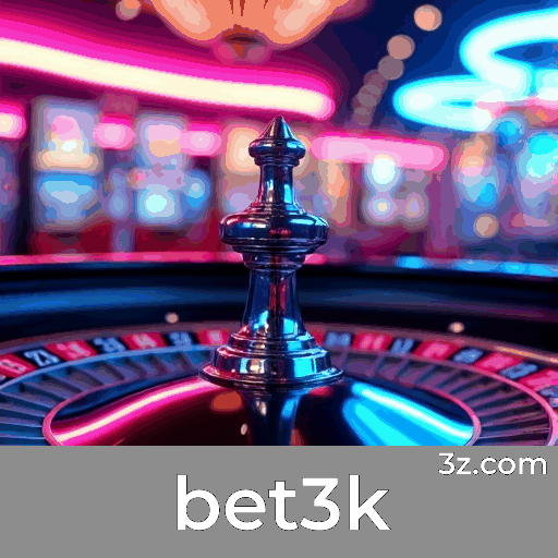 bet3k: O Mundo de Jogos Selecionados e Excelentes